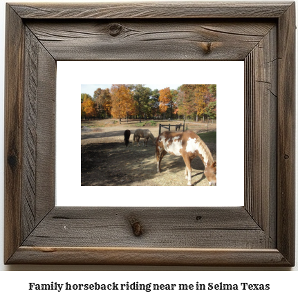 family horseback riding near me in Selma, Texas